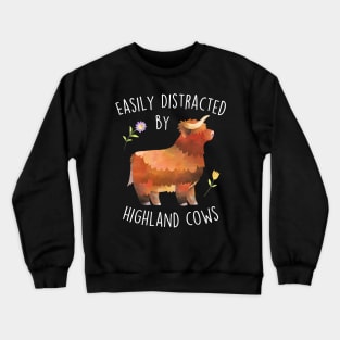 Easily Distracted by Highland Cows Crewneck Sweatshirt